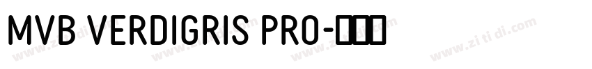 MVB Verdigris Pro字体转换 MVB Verdigris Pro字体转换